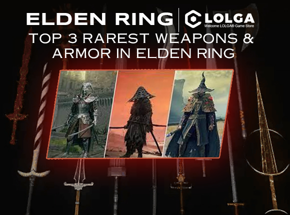 Top 3 Rarest Weapons & Armor In Elden Ring